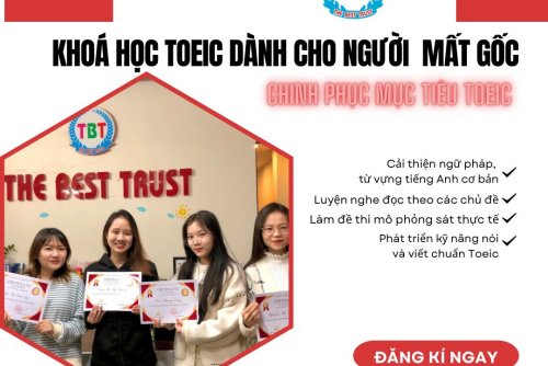 Khóa học TOEIC cho người mất gốc – Khởi đầu từ con số 0 đến chinh phục mục tiêu cao