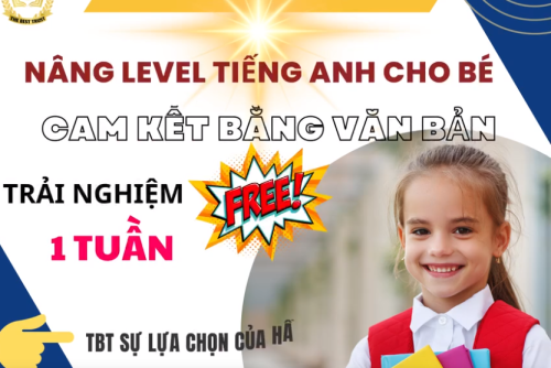 NÂNG LEVEL TIẾNG ANH CHO TRẺ-CAM KẾT BẰNG VĂN BẢN