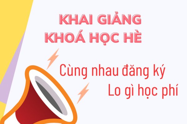 KHAI GIẢNG KHÓA HỌC HÈ