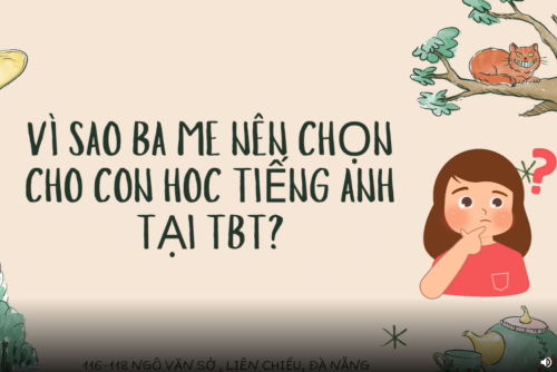 “TOP LÝ DO BA MẸ NÊN LỰA CHỌN LỚP TIẾNG ANH TẠI TRUNG TÂM ANH NGỮ THE BEST TRUST CHO CON”