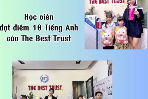 HỌC VIÊN ĐẠT ĐIỂM 10 KHI HỌC TIẾNG ANH TẠI THE BEST TRUST.